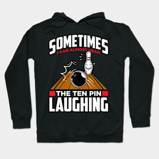 Hear The Ten Pin Laughing Funny Bowler Bowling Hoodie